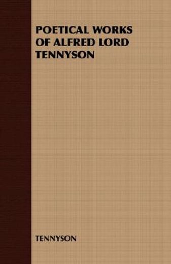 poetical works of alfred lord tennyson (en Inglés)