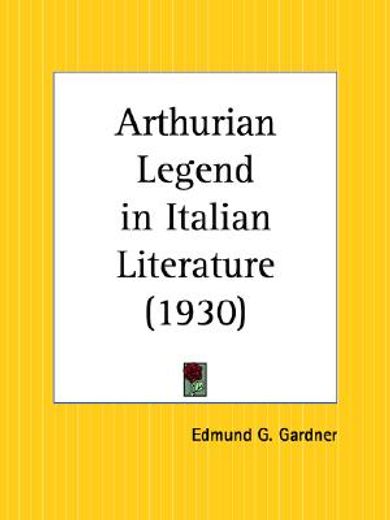 arthurian legend in italian literature 1930 (en Inglés)