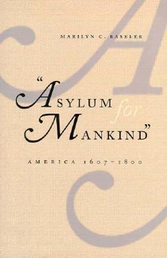 asylum for mankind,america, 1607-1800