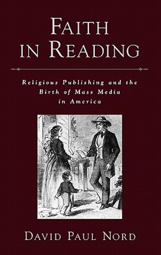 faith in reading,religious publishing and the birth of mass media in america