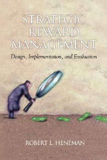 strategic reward management,design, implementation, and evaluation
