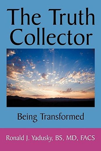 the truth collector,being transformed