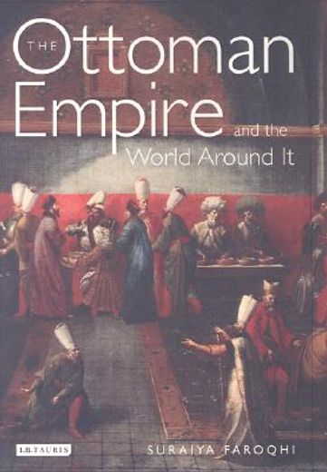 The Ottoman Empire and the World Around It (in English)