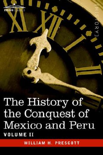 the history of the conquest of mexico & peru - volume ii