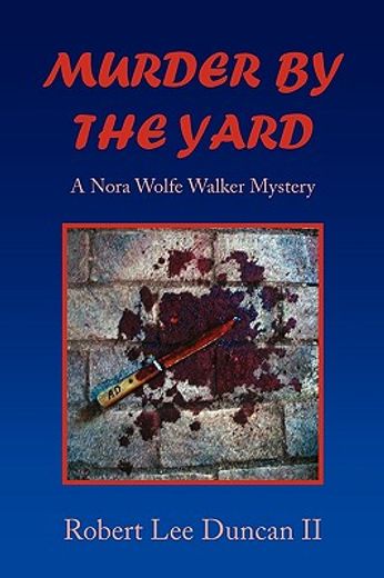 murder by the yard,a nora wolfe walker mystery