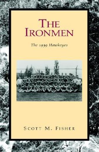 the ironmen,the 1939 hawkeyes (en Inglés)