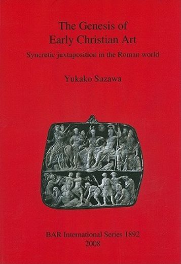 the genesis of early christian art,syncretic juxtapostion in the roman world