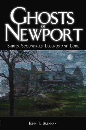 ghosts of newport,spirits, scoundrels, legends and lore (in English)