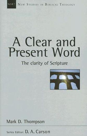 a clear and present word,the clarity of scripture