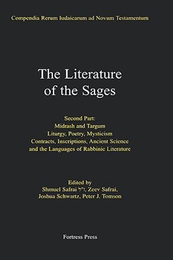 the literature of the sages,midrash, and targum, liturgy, poetry, mysticism, contracts, inscriptions, ancient science and the la