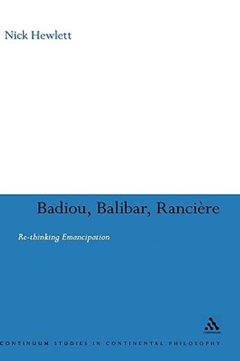 badiou, balibar, ranciere,rethinking emancipation
