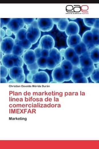 plan de marketing para la l nea bifosa de la comercializadora imexfar