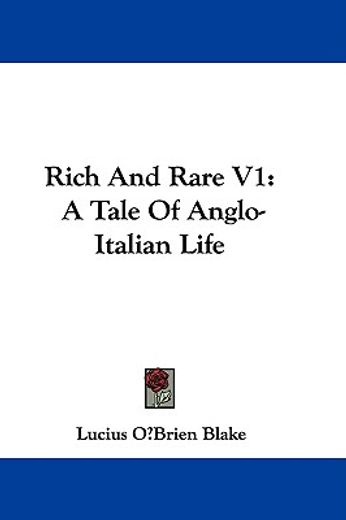rich and rare v1: a tale of anglo-italia