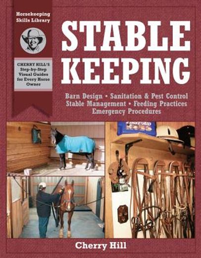 stablekeeping,a visual guide to safe and healthy horsekeeping