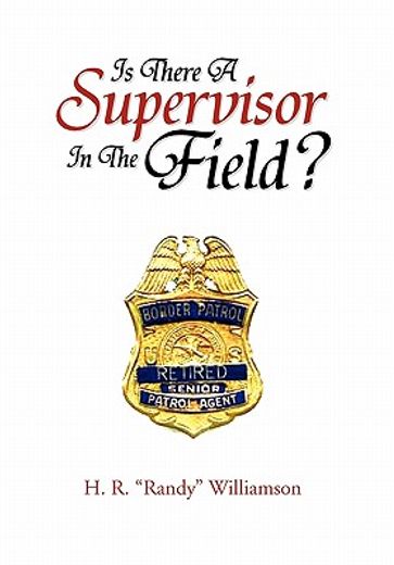 is there a supervisor in the field? (en Inglés)