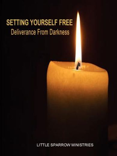 setting yourself free, deliverance from darkness (in English)
