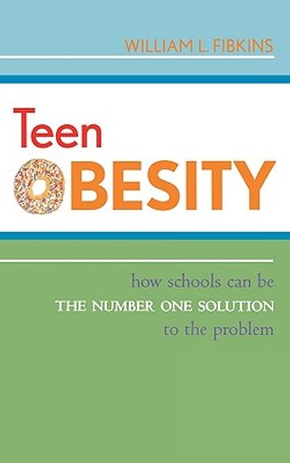 teen obesity,how schools can be the number one solution to the problem