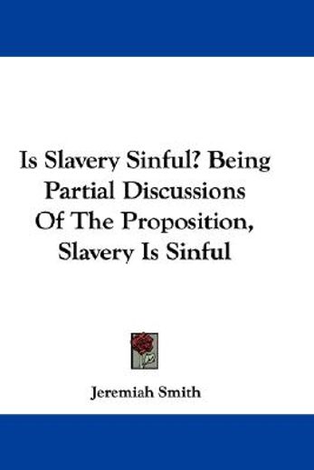 is slavery sinful? being partial discuss