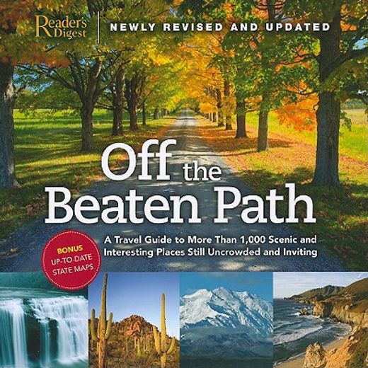off the beaten path,a travel guide to more than 1,000 scenic and interesting places still uncrowded and inviting