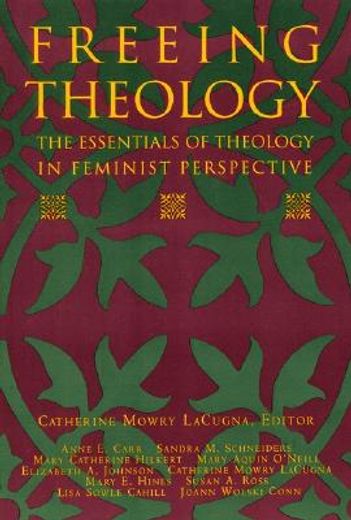 freeing theology,the essentials of theology in feminist perspective