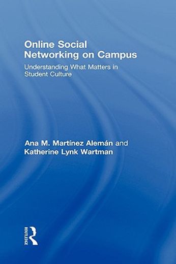 online social networking on campus,understanding what matters in student culture