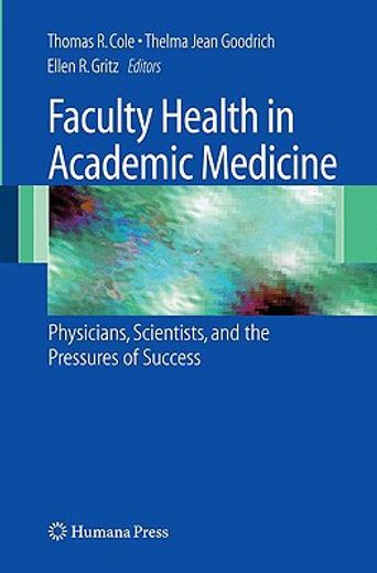 Faculty Health in Academic Medicine: Physicians, Scientists, and the Pressures of Success (in English)