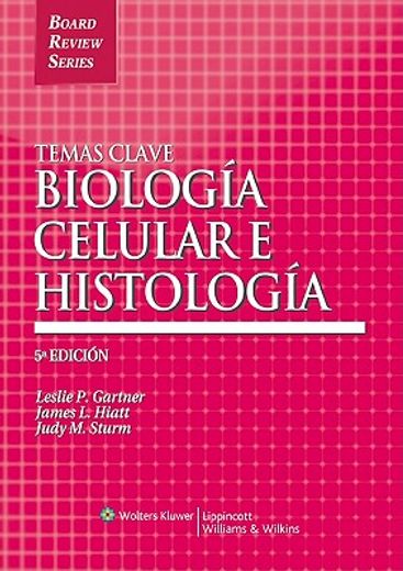 Biologia celular e histologia 5 ed. (Board Review Series)