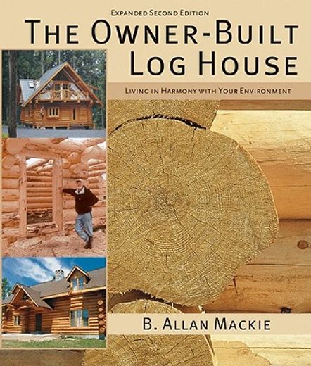 the owner-built log house,living in harmony with your environment