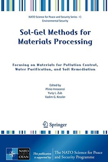 sol-gel methods for materials processing,focusing on materials for pollution control. water purification, and soil remediation