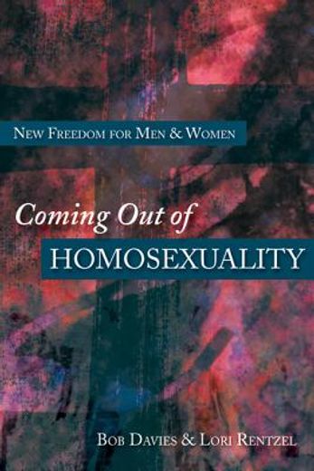 coming out of homosexuality,new freedom for men & women