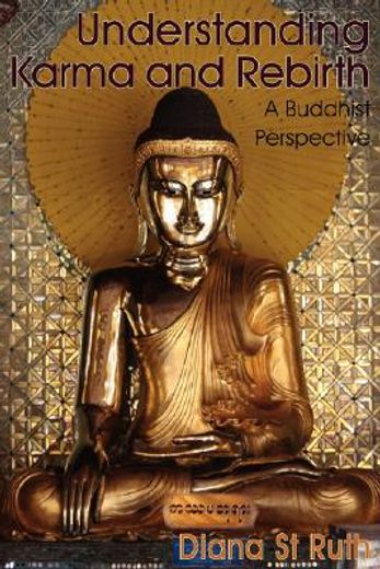 understanding karma and rebirth: a buddhist perspective (en Inglés)