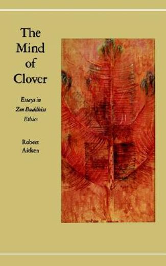 mind of clover,essays in zen buddhist ethics (en Inglés)