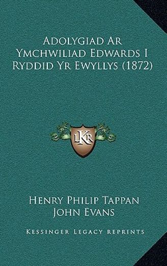 adolygiad ar ymchwiliad edwards i ryddid yr ewyllys (1872)