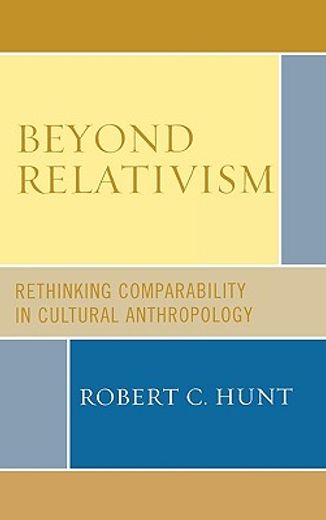 beyond relativism,comparability in cultural anthropology