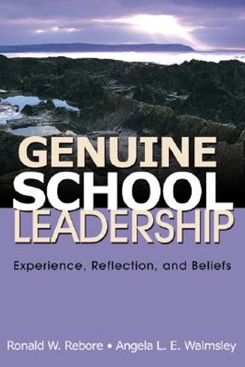 genuine school leadership,experience, reflection, and beliefs