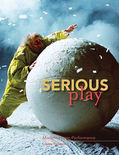 Serious Play: Modern Clown Performance (en Inglés)