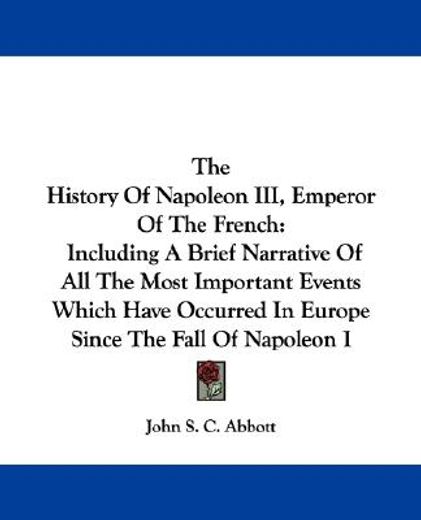 the history of napoleon iii, emperor of