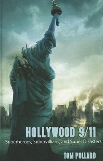 hollywood 9/11,superheroes, supervillians, and super disasters