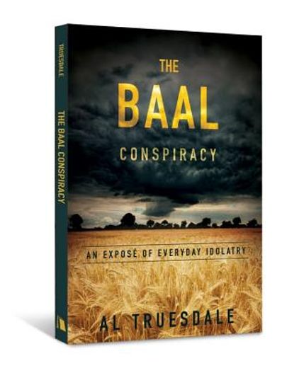 the baal conspiracy,an expose on everyday idolatry (in English)