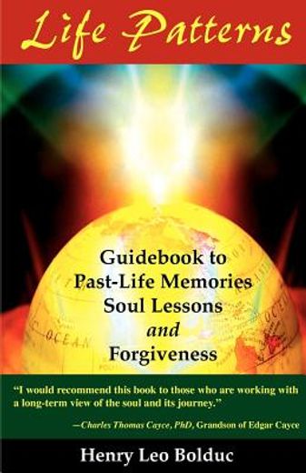 life patterns,guid to past-life memories, soul lessons, and forgiveness