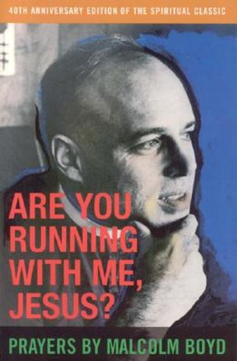 are you running with me, jesus?