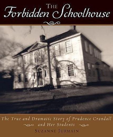 the forbidden schoolhouse,the true and dramatic story of prudence candall and her students