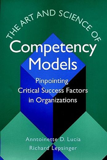 the art and science of competency models,pinpointing critical success factors in organizations