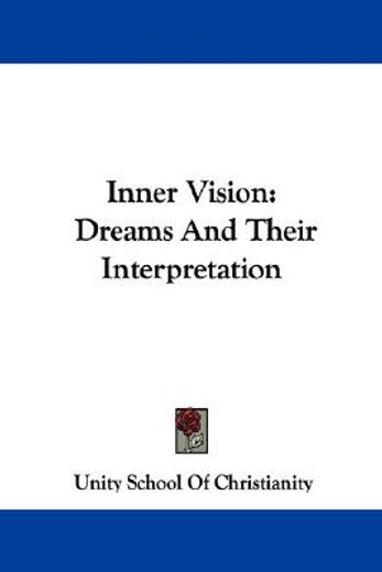 inner vision,dreams and their interpretation