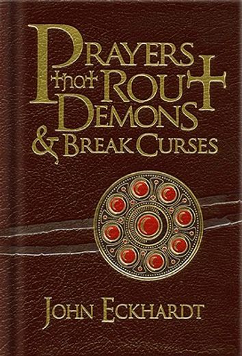 prayers that rout demons & break curses (en Inglés)