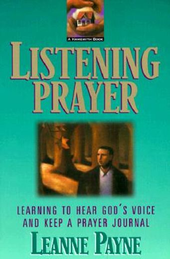 listening prayer,learning to hear god´s voice and keep a prayer journal (en Inglés)