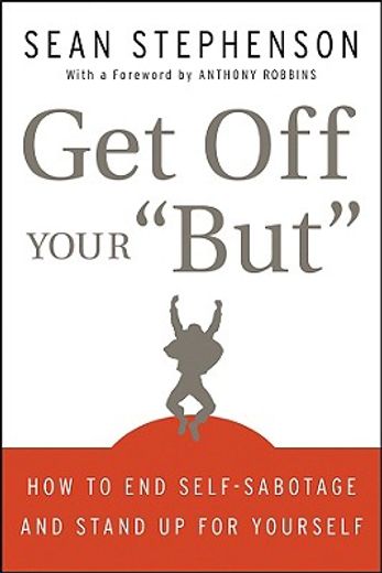 get off your "but",how to end self-sabotage and stand up for yourself (en Inglés)