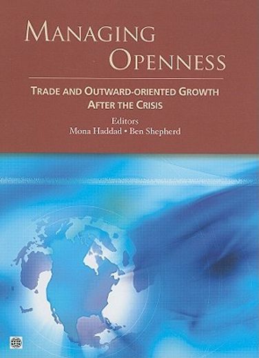 managing openness,trade and outward-oriented growth after the crisis