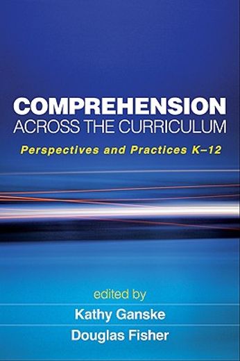 Comprehension Across the Curriculum: Perspectives and Practices K-12 (en Inglés)