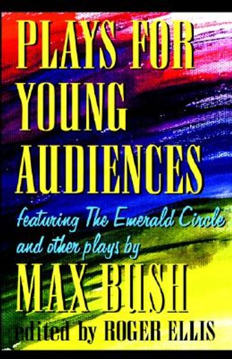 plays for young audiences,featuring the emerald circle and other plays